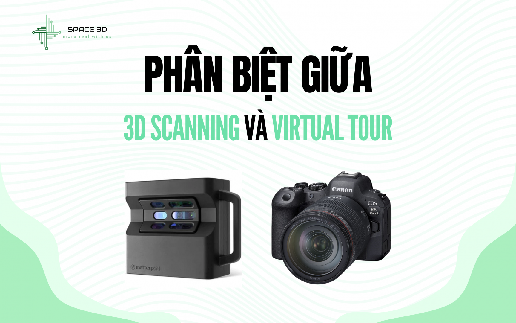 Khám Phá Sự Khác Biệt Giữa CÔNG NGHỆ MARTERPORT 3D SCANING VÀ VIRTUAL TOUR 